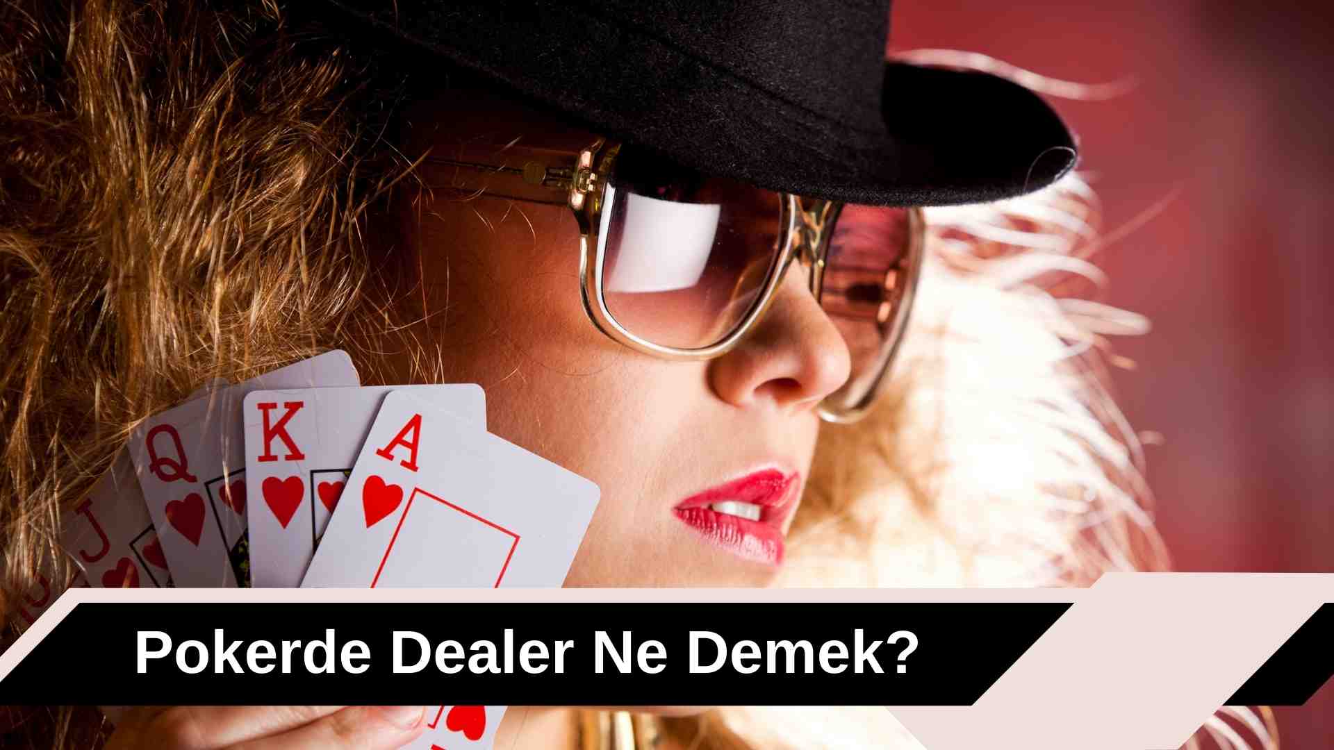 Pokerde Dealer Ne Demek Önemi Nedir?